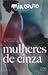 Mulheres de Cinzas (As Areias do Imperador #1)