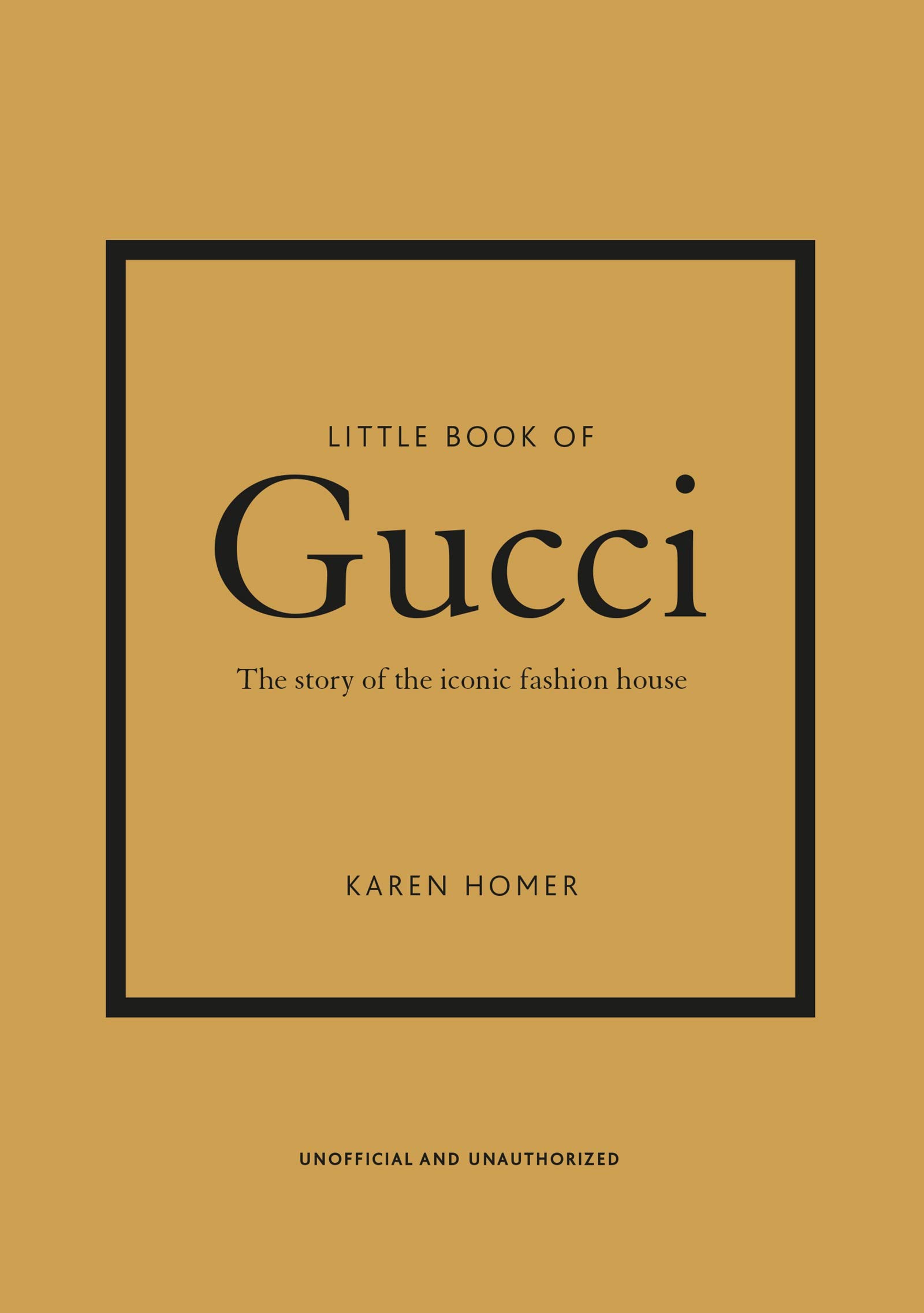 Little Book of Gucci: The Story of the Iconic Fashion House (Little Books of Fashion, 7)