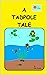A Tadpole Tale