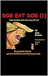 DOG EAT DOG: How ...