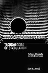 Technologies of Speculation: The Limits of Knowledge in a Data-Driven Society Book cover for Technologies of Speculation: The Limits of Knowledge in a Data-Driven Society