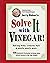 Jerry Baker's Solve It with Vinegar! Baking Soda, Lemons, Salt & much, much more --2012 EDITION--