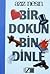 Bir dokun, bin dinle (Turkish Edition)