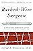 Barbed-Wire Surgeon