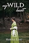 My Wild Heart by Martha Keyes