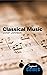 Classical Music: A Beginner's Guide (Beginner's Guides)