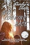 No Looking Back: A powerful and emotionally-charged story of a young girl’s struggle for dignity and self-worth.