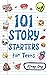 101 Story Starters for Teen...