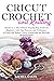 Cricut, Crochet and Knittin...