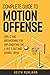 Complete guide to motion offense: Implementing the 5 out, 4 out or dribble drive. (Basketball coaching)
