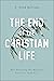The End of the Christian Life by J. Todd Billings