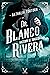 Dr. Blanco Rivera: Hacedor de tragedias