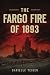 The Fargo Fire of 1893