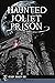 Haunted Joliet Prison