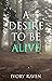 A Desire to Be Alive