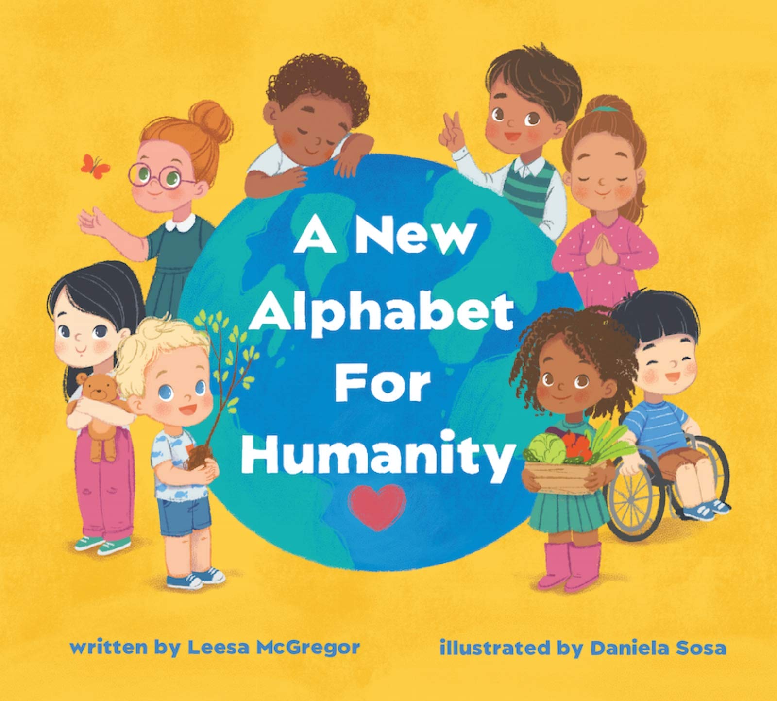 A New Alphabet for Humanity : A Children's Book of Alphabet Words to Inspire Compassion, Kindness and Positivity (A New Alphabet for Humanity Series)