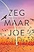 Zeg maar Joe