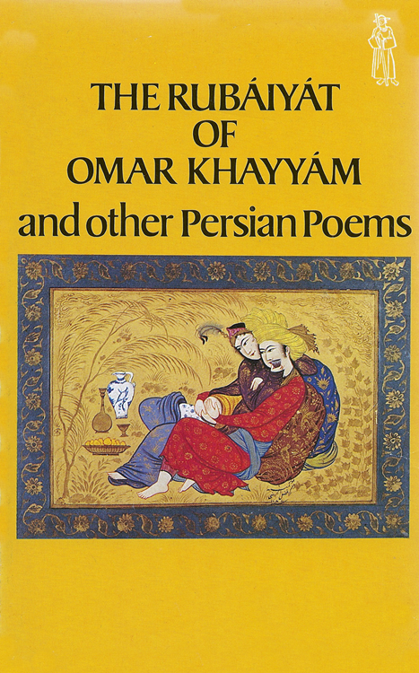 The Rubaiyat of Omar Khayyam and Other Persian Poems