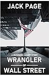 Wrangler of Wall Street by Jack  Page