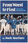 From Worst to First: The Toronto Blue Jays in 1985 From Worst to First: The Toronto Blue Jays in 1985