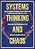 The Systems Thinker – Dynamic Systems: Make Better Decisions and Find Lasting Solutions Using Scientific Analysis. (The Systems Thinker Series Book 5)
