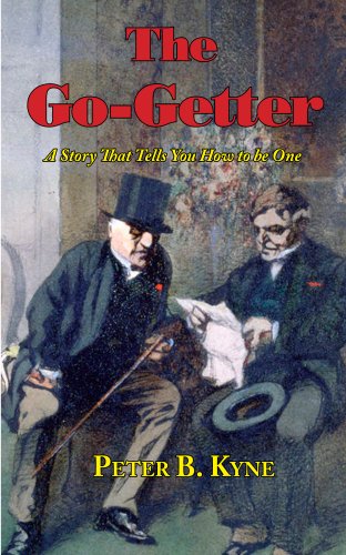 The Go-Getter. A Story That Tells You How To Be One