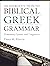An Introduction to Biblical Greek Grammar: Elementary Syntax and Linguistics