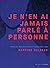 Je n'en ai jamais parlé à personne (French Edition)