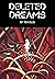 Deleted Dreams (Deleted Dre...