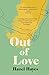 Out of Love by Hazel Hayes
