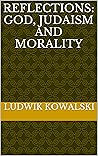 Reflections: God, Judaism and Morality