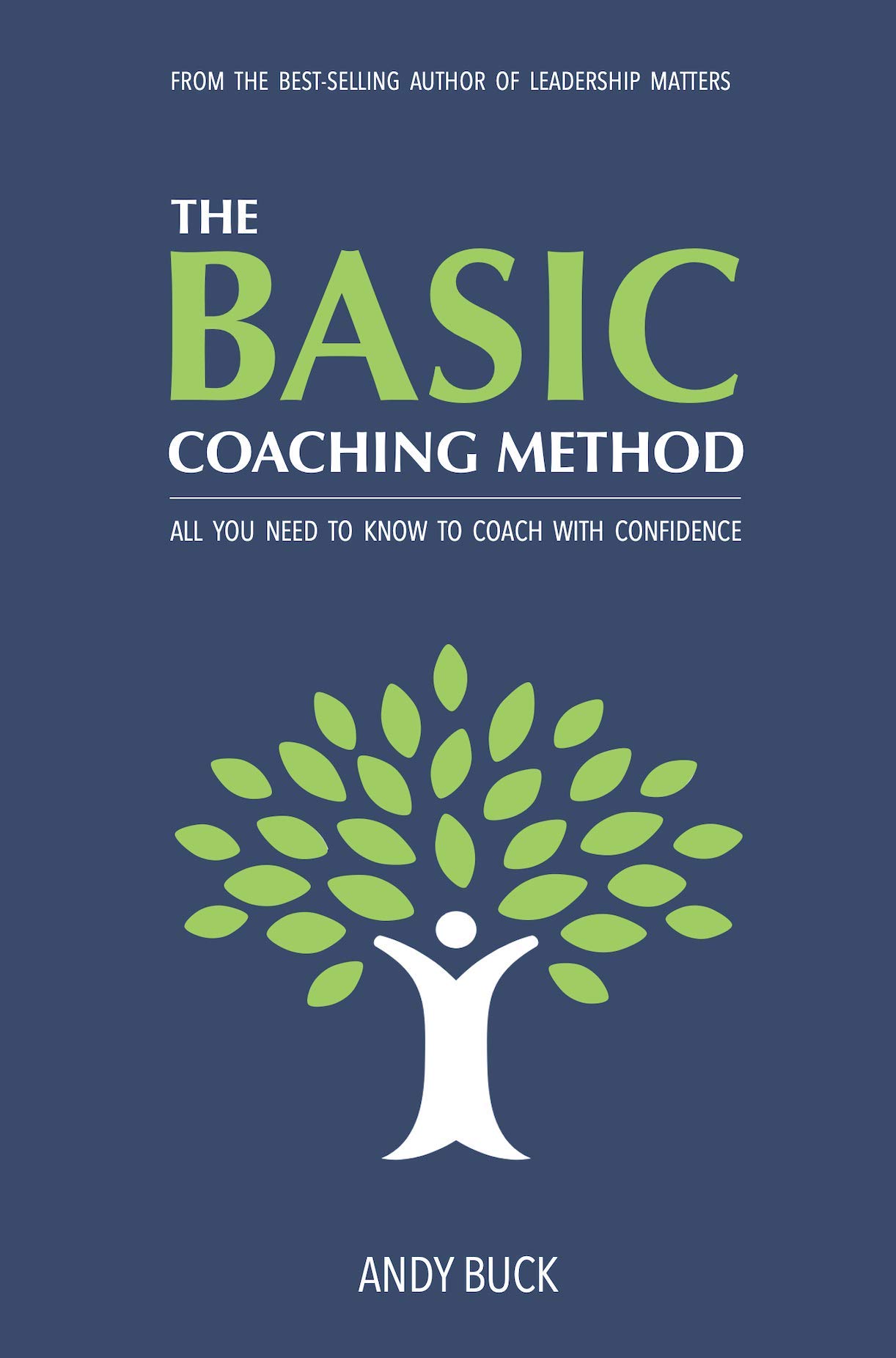 The BASIC Coaching Method (Kindle Edition)