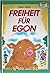 Freiheit für Egon