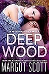 Deep Wood by Margot Scott
