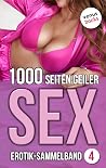 1000 Seiten geiler Sex - Verführerisch heiß! (Erotik ab 18, unzensiert): Erotik-Sammelband 4: Sieben Erotik-Romane in einem eBook (German Edition) 1000 Seiten geiler Sex - Verführerisch heiß! (Erotik ab 18, unzensiert): Erotik-Sammelband 4: Sieben Erotik-Romane in einem eBook (German Edition)