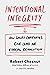 Intentional Integrity: How Smart Companies Can Lead an Ethical Revolution