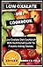 LOW OXALATE DIET COOKBOOK: PERFECT Walk through, Foods to Eat & Avoid, Delicious Starter Recipes, Index of Medical Condition Relationships Such as Kidney Stones, And More