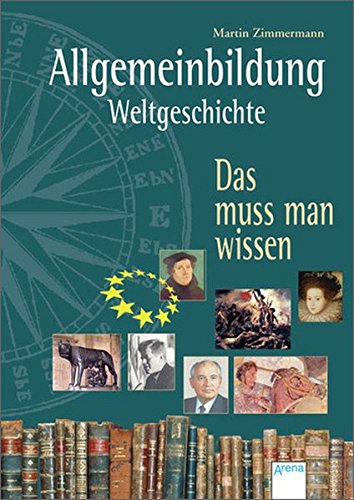 Allgemeinbildung Weltgeschichte: Das muss man wissen (Paperback)