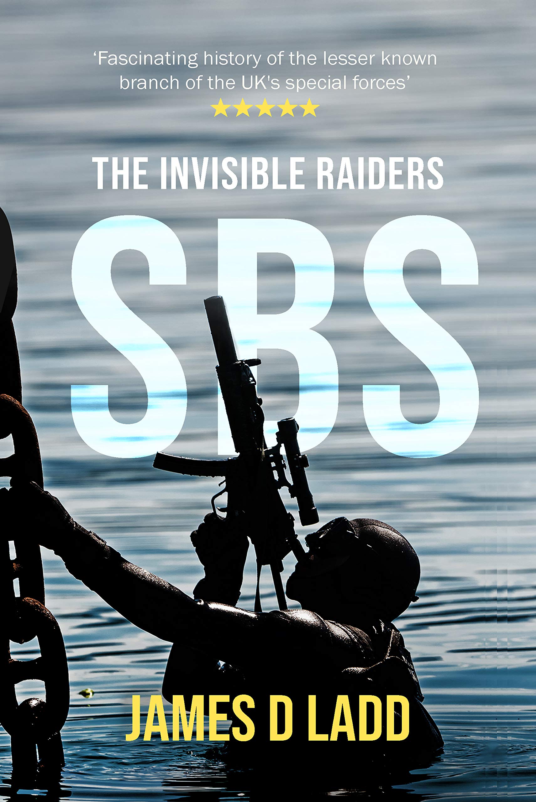 SBS: The Invisible Raiders (Kindle Edition)