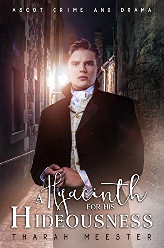A Hyacinth for His Hideousness (Ascot Crime and Drama, #1)