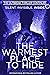The Warmest Place to Hide: Part Two in the Six part epic fight for survival (The Warmest. Place to Hide Book 2)