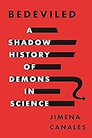 Bedeviled: A Shadow History of Demons in Science