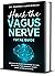 Hack The Vagus Nerve Total Guide by Dr. Warren Cunningham