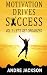 MOTIVATION DRIVES SUCCESS by Andre Jackson