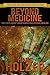 Beyond Medicine: The Facts About Unorthodox and Psychic Healing
