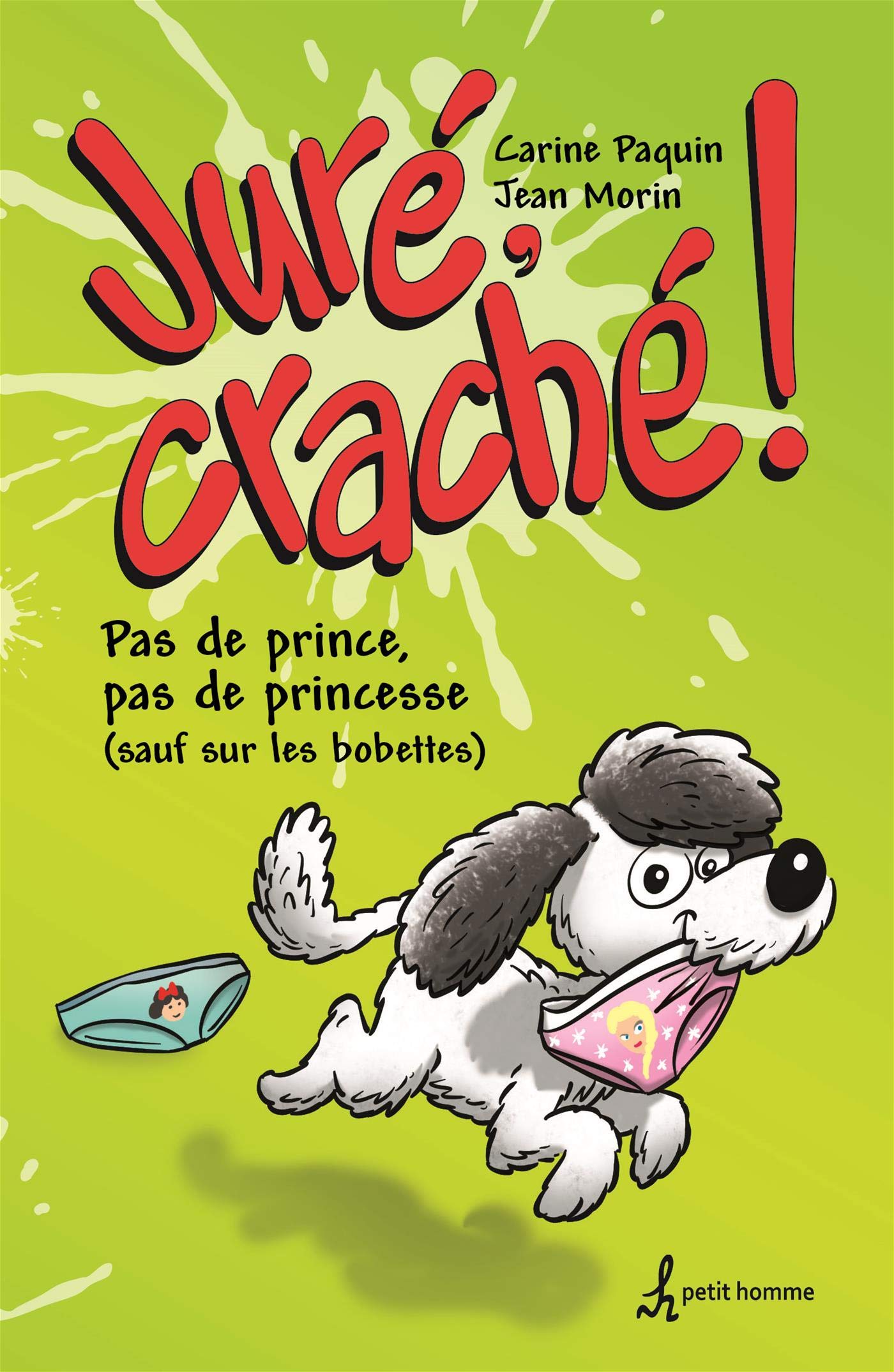 Pas de prince, pas de princesse [sauf sur les bobettes] (Juré, craché ! #1)