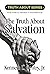 The Truth about Salvation