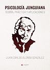 Psicología Junguiana: teoría, práctica y aplicaciones (Spanish Edition)