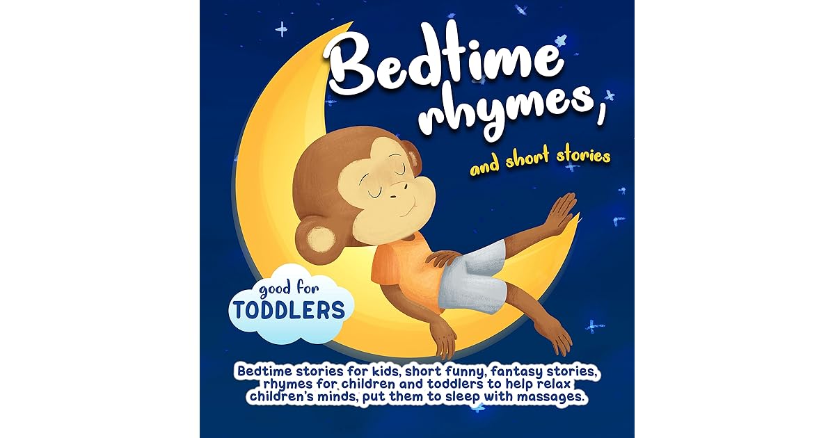 Bedtime rhymes, and short stories. Bedtime stories for kids, short