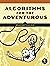 Algorithms for the Adventurous